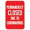 Signmission Public Safety Sign-Permanently Closed Due To Coronavirus, Heavy Duty, 7" H, A-1218-25513 A-1218-25513 - alternate 1
